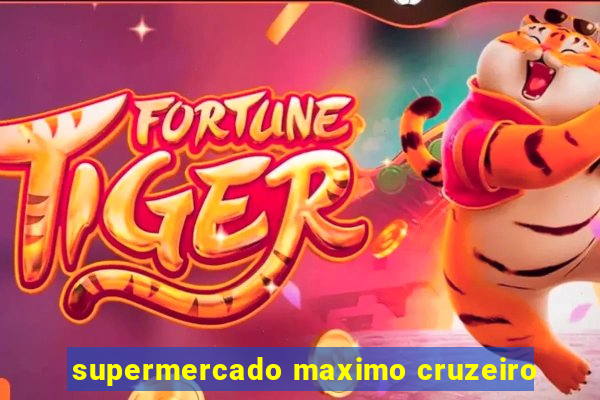 supermercado maximo cruzeiro